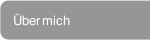 &Uuml;ber mich